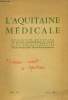 L'Aquitaine médicale n°2 .1967 : Composition du conseil régional d'Aquitaine , membres pour les années 1966-1967- fédération des syndicats médicaux de ...