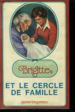 Brigitte et le cercle de famille. Bernage Berthe