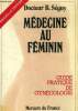 Médecine au féminin. Guide pratique de gynécologie. Séguy B. (Dr)