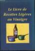 Le livre de recettes légères au vinaigre. Collectif