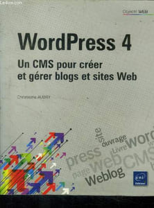 Wordpress4. Un Cms pour créern et gérer blogs et sites web