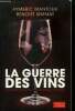 La guerre des vins. Mantoux Aymeric, Simmat Benoist