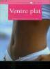 Ventre plat. Acquérir et conserver un ventre plat. Collectif