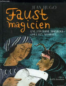 Faust magicien. Une lanterne magique chez les noailles