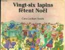 Ving-six lapins fêtent Noel. Lockart Smith Cara