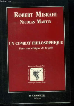 Un combat philosophique. Pour une éthique de la joie. Misrahi Robert, Martin Nicolas