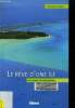 Le rêve d'une île. Petit manuel d'évasion insulaire. Le Carrrer Olivier