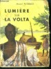 Lumiere sur la Volta, chez les dagari - 2e edition. PATERNOT Marcel, des peres blancs