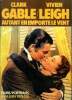 Clark Gable / Vivien Leigh Autant en emporte le vent Spécial Film / Portraits Mai / Juin 1978. Collectif