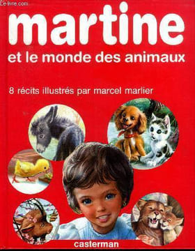 Martine et le monde des animaux Martine au zoo; Martine et son ami le moineau; Martine et l'âne Cadichon; Jean-Lou et Sophie au jardin de Liliput; Le ...