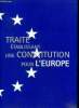 Traité établissant une constitution pour l'Europe Sommaire: La charte des droits fonamentaux de l'Union; Les politiques et le fonstionnement de ...