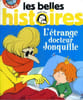 Les belles histoires Janvier 2017 L'&eacute;trange docteur Jonquille 1 CD audio inclus. Collectif