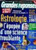 Grandes réponses N°1 Janvier 1997 Astrologie l'épopée d'une science troublante Sommaire: Astrologie l'épopée d'une science troublante; Les plus ...