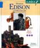 Thomas Edison et l'électricité Collection Eurêka Sommaire: Les débuts; Les premiers pas de l'inventeur; Edison, homme d'affaires; Une nouvelle vie.... ...