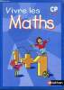 Vivre les maths Programmes 2002 CP Cycle 2. Collectif