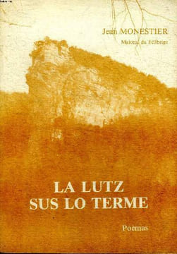 La Lutz sus lo terme Poèmas Colleccion del Grelh Roergas N°37. Monestier Jean