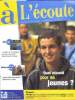 A l'écoute N° 122 Octobre Novembre 2001 Quel accueil pour les jeunes? Sommaire: Quel accueil pour les jeunes?; La vallée de la Dordogne au fil de ...