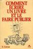 Comment écrire un livre et le faire publier. Curran S.