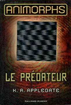 Animorphs Tome 5 Le prédateur. Applegate K. A.