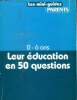 0-6 ans Leur éducation en 50 questions Collection les mini-guides parents Sommaire: On fait connaissance; L'âge des premiers interdits; A la recherche ...