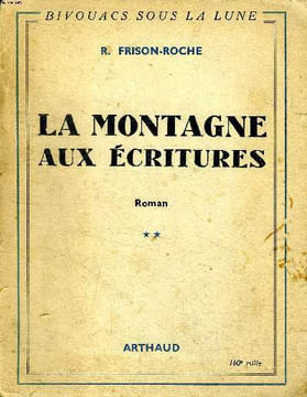 La montagne aux écritures Tome 2 Collection Bivouacs sous la lune. Frison-Roche R.
