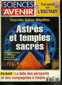 Sciences et avenir N°617 Astres et temples sacrés Sommaire: Pyramides - Eglises - Mégalithes Astres et temples sacrés réalités et fantasmes sur ...