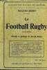 Le football rugby Théorie et pratique du jeu de rugby Collection Baudry de Saunier. Dedet Jacques