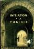Initiation à la Tunisie. Collectif