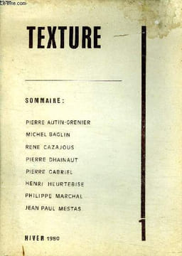 Texture Hiver 1980 Sommaire: Pierre Autin-Grenier; Michel Baglin; René Cazajous; Pierre Dhainaut .... Collectif