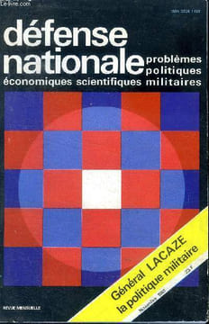 Défense nationale problèmes politiques économiques scientifiques militaires Novembre 1981 37è année Général Lacaze la politique militaire Sommaire: ...