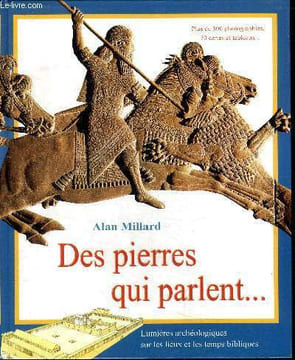Des pierres qui parlent ... Luli-res archéologiques sur les lieux et les tempms bibliques Sommaire: Trésors des temps bibliques; Les secrets de la ...