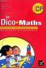 Le Dico Maths Répertoire des mathématiques Nouveaux programmes Cycle 2 CP. Collecti