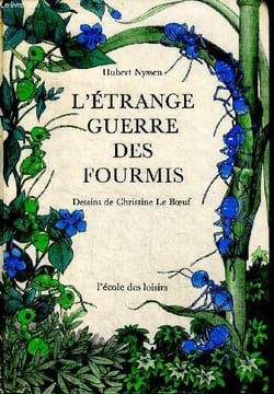 L'étrange guerre des fourmis. Nyssen Hubert