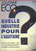 Aquitaine Eco 92 Quelle industrie pour l'Aquitaine Sommaire: Quelle industrie pour l'Aquitaine? L'innovation en marche; Zoom sur la démographie; La ...