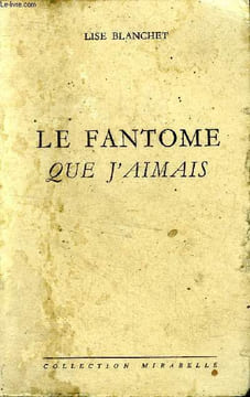 Le fantôme que j'aimais Collection Mirabelle N°100. Blanchet Lise