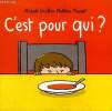 C'est pour qui ?. Escoffier Michaël  et Maudet Matthieu
