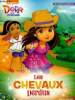 Dora and friends Les chevaux perdus. Collectif