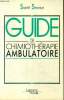 Guide de chimiothérapie ambulatoire. Candotti Anne-Marie et Docteur Goldberg James