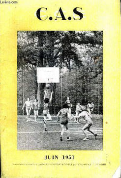 C.A.S. Juin 1951 Sommaire: Toulouse-Lautrec; Les finales des challenges inter- C.A.S.; Le meilleur souvenir de vancances; La vie de notre maison .... ...