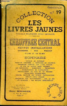 Chauffage central Petites installations charbons - gaz - mazout Collection Les livres jaune Fascicule N°19 1ère édition. Collectif