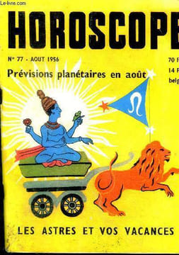 Horoscope N°77 Prévisions planétaires en août Les astres et vos vacances Sommaire: L'astrologie à l'oeuvre; Les prévisions mondiales; Les astres et ...