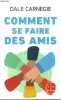 Comment se faire des amis Le livre de poche N° 508. Carnegie Dale