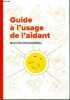 Guide à l'usage de l'aidant non professionnel. Collectif