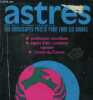 "Astres n°327 Juillet 1975 Des horoscopes précis pour tous les signes : Prédictions mondiales - Signes d'air : comment rajeunir - L'année du cancer. ...