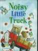 "Noisy little truck (Collection ""Little Stories"")". Baxter Nicola