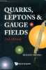 Quarks, leptons & Gauge fields 2nd edition Sommaire: Quarks; Maxwell field: U(1) Gauge theory; Method of path integrals; Quantization of gauge fields; ...