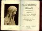 Paroissien romain N° 802 très complet contenant les offices des dimanches et des fêtes de l'année. Collectif