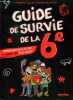 Guide de survie de la 6è. Colin Fabrice et Blandin Marine