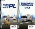 Code la route PL + Epreuves pratiques C-C1 2 volumes. Collectif
