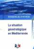 Revue d'études La situation géostratégique en Méditerranée Dossiers de synthèse DSY-P20. Collectif